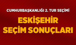 Eskişehir 2023 Cumhurbaşkanlığı 2. Tur Seçim Sonuçları