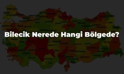 Tarihi Detaylarıyla Bilecik Nerede? Bilecik Hangi Bölgede ve Kaç İlçesi Var?