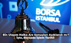 Binbin Ne Zaman İşlem Görecek? Bin Ulaşım Halka Arz Sonuçları Açıklandı mı? Binbin Halka Arz Kaç Lot Verdi?