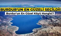 Burdur’un En Güzel Köyü Hangisi? Görenleri Büyüleyen Burdur’un En Güzel Köyleri