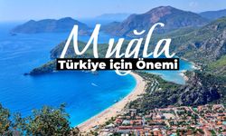 Muğla’nın Türkiye İçin Önemi: Ege’nin Vazgeçilmez Değeri Muğla!