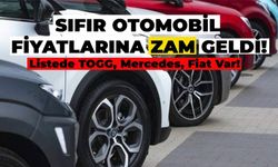 Sıfır Araba Fiyatları için Zam Geldi! İşte Opel, Fiat ve Mercedes Sıfır Otomobil Fiyatları