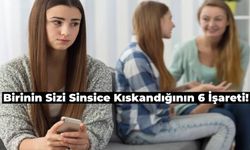 Birinin Sizi Kıskandığını mı Düşünüyorsunuz? İşte, Sinsice Kıskançlık için 6 İşaret!