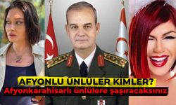 Duyduğunuzda şaşıracaksınız: Afyonlu Ünlüler Kimler? Kimler Afyonkarahisarlı?