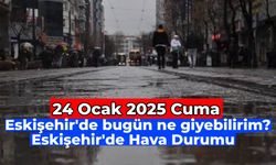 Eskişehir’de bugün ne giyebilirim? 24 Ocak 2025 Cuma Eskişehir’de hava durumu nasıl?