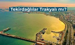 Tekirdağlılar Trakyalı mı? Merak Edilen Sorunun Cevabını Açıklıyoruz!