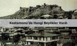 Kastamonu’da hangi beylikler vardı?