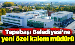 Tepebaşı Belediyesi'ne yeni özel kalem müdürü