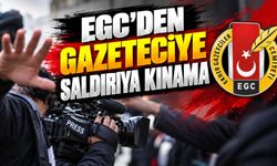 EGC'den Gazeteciye saldırıya kınama
