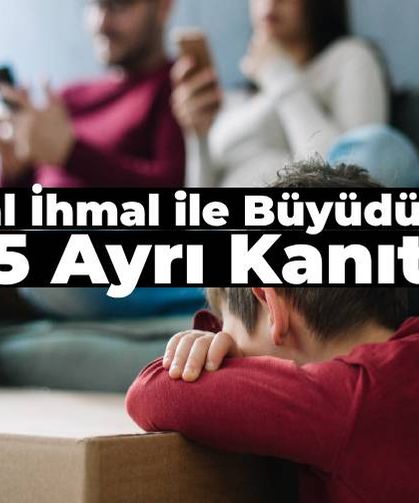 Çocukluğunuzda Duygusal İhmal ile Büyüdüğünüzün 15 Kanıtı!