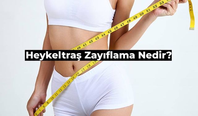 Heykeltraş Zayıflama ile 1 Haftada İncecik Olun!