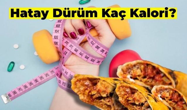 1 Porsiyon Hatay Dürüm Kaç Kalori?