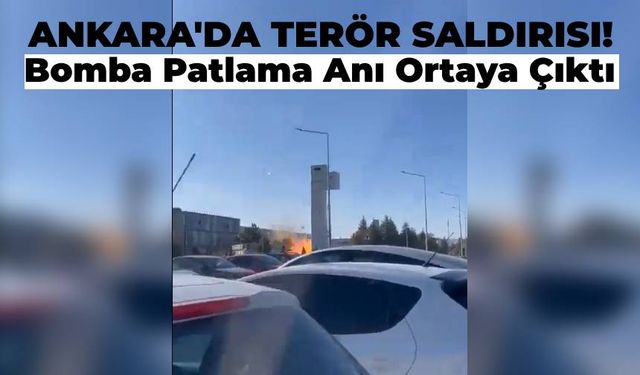 Ankara TUSAŞ Terör Saldırısı Bomba Patlama Anı Görüntüleri Ortaya Çıktı! İşte O Görüntüler