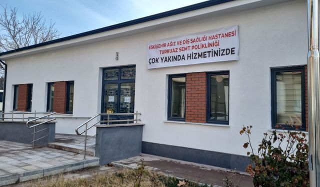 Eskişehir’de ağız ve diş sağlığına yeni adres: Turkuaz semt polikliniği