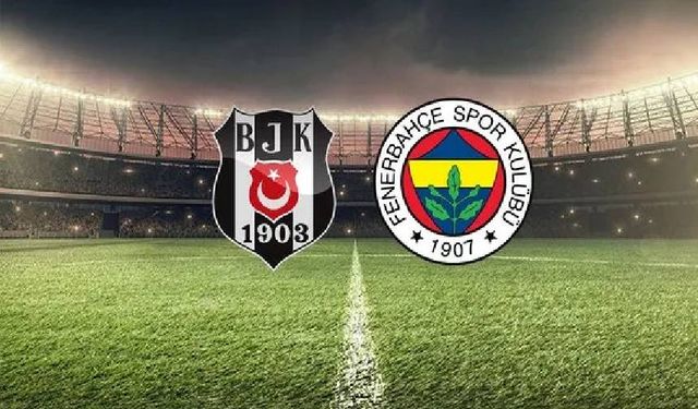 Beşiktaş Fenerbahçe Maçı Saat Kaçta, Hangi Kanalda? Beşiktaş Fenerbahçe Maçı Canlı İzle