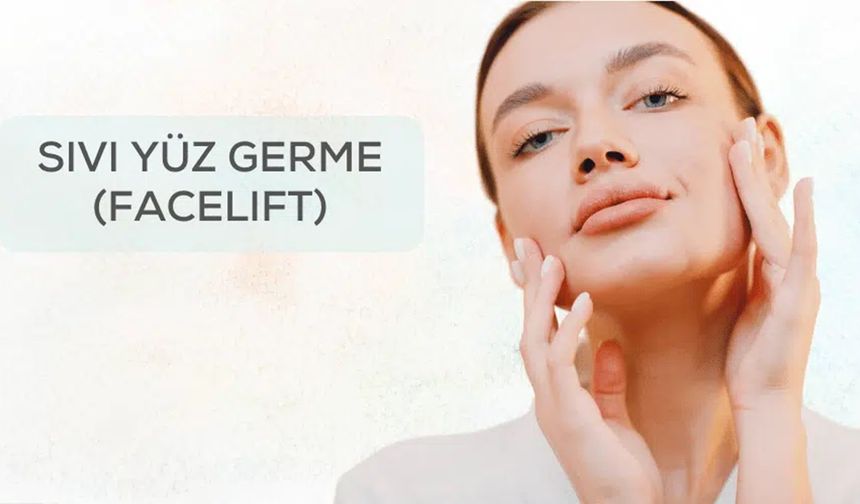 Sıvı Yüz Germe ile Anlık Değişim Mucizesini Yaşayın