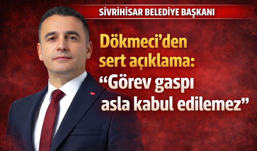 Dökmeci’den sert açıklama: “Görev gaspı asla kabul edilemez”