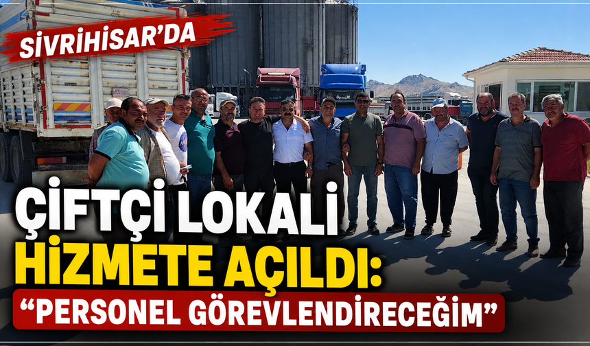 Sivrihisar'da çiftçi lokali hizmete açıldı: Personel görevlendireceğim
