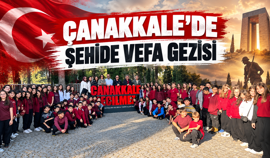 Çanakkale’de Şehide Vefa Gezisi
