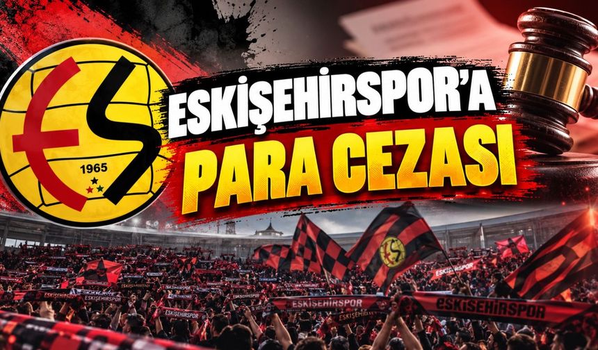 Eskişehirspor'a para cezası