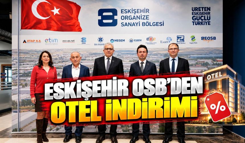 Eskişehir OSB'den Otel İndirimi