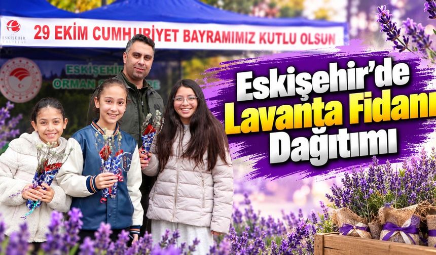 Eskişehir'de Lavanta Fidanı Dağıtımı