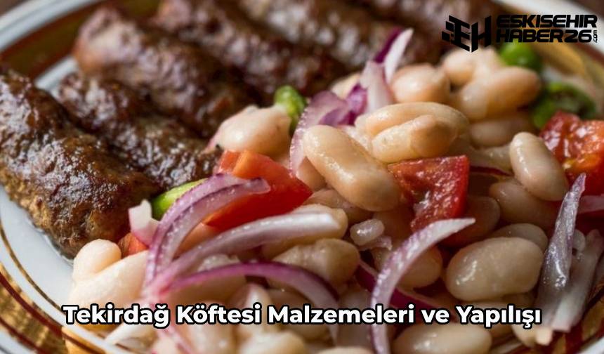 Tekirdag Kofte Tarifi Nasil Yapilir (2)