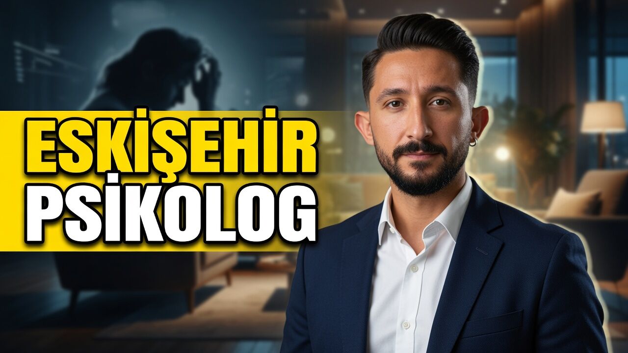 Eskişehir Psikolog – Uzm. Psikolog Salih Eskici