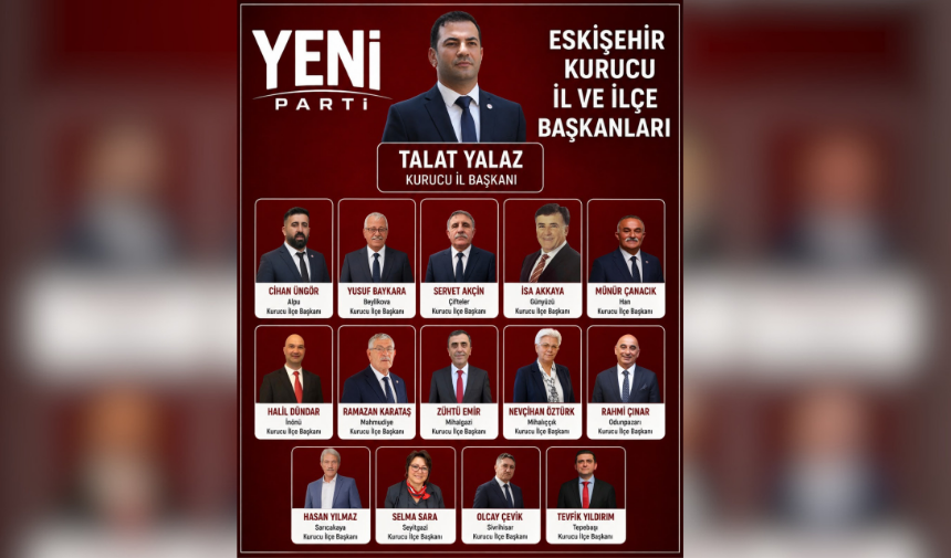 YENİ Parti Eskişehir Teşkilatı Kurucu Başkanlarını Belirleyerek Sahaya İndi